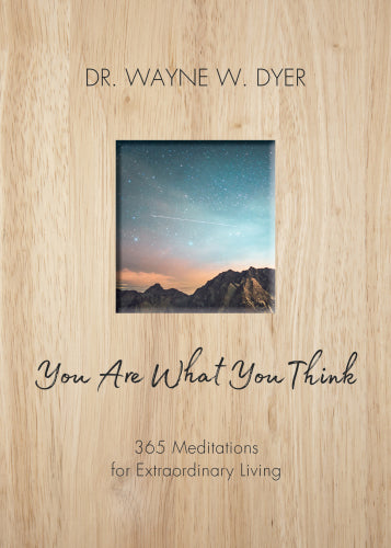 You are what you think: 365 meditations for purposeful living