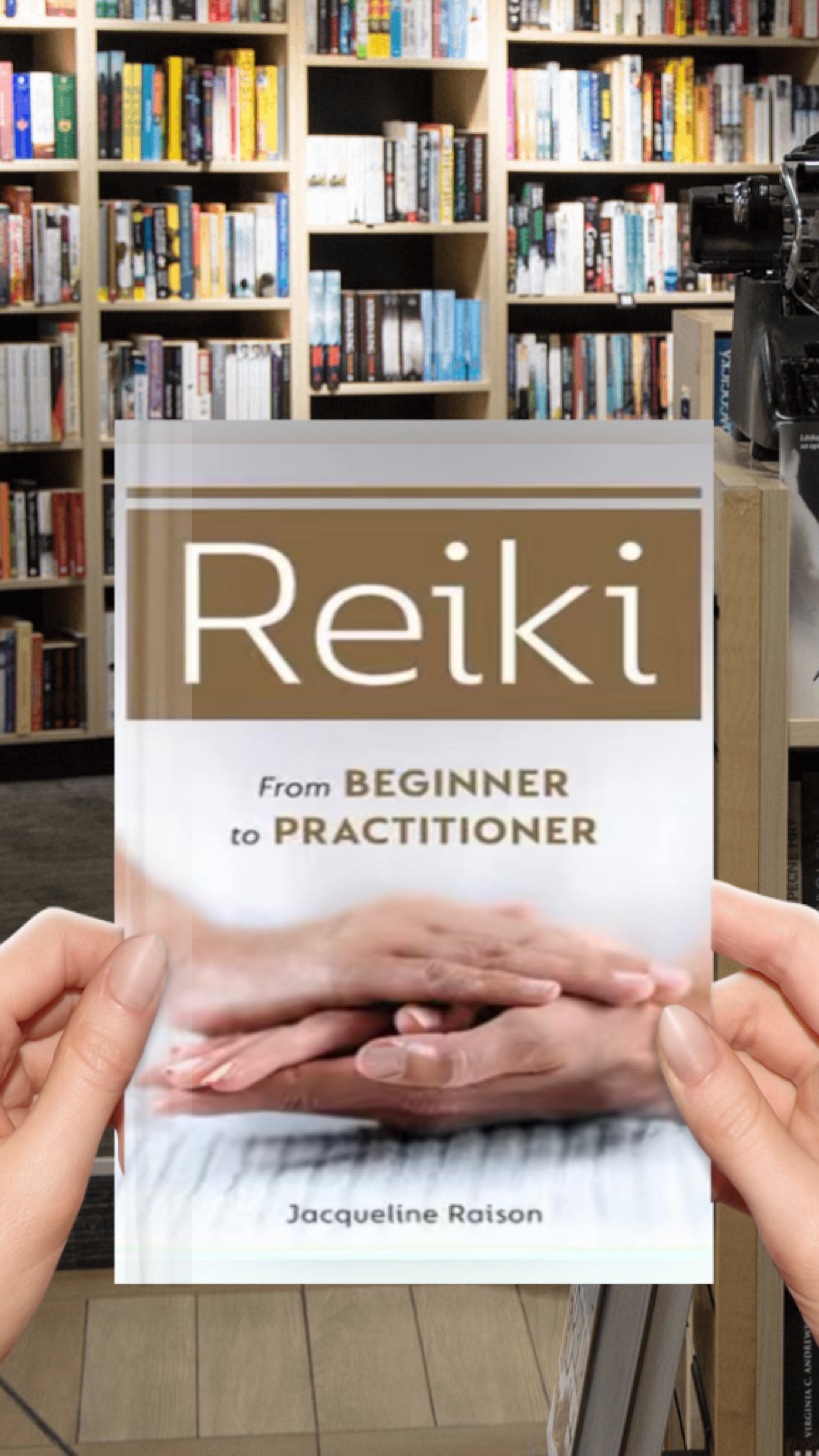 Reiki: From Beginner to Practitioner