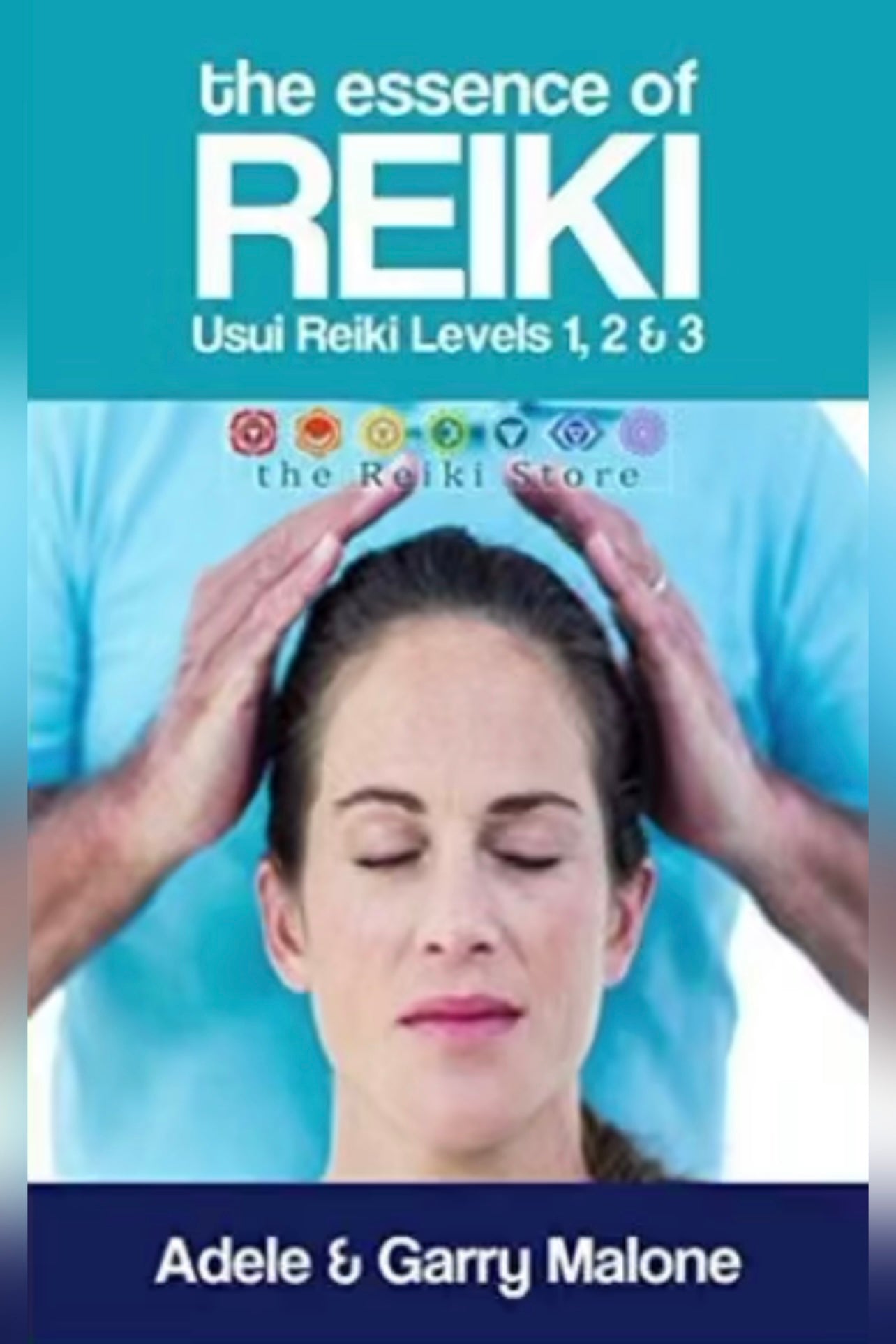 The Essence of Reiki - Combined Usui Reiki Level 1, 2 and 3 Manual: The complete guide to all Three Degrees of the Usui Method of Natural Healing