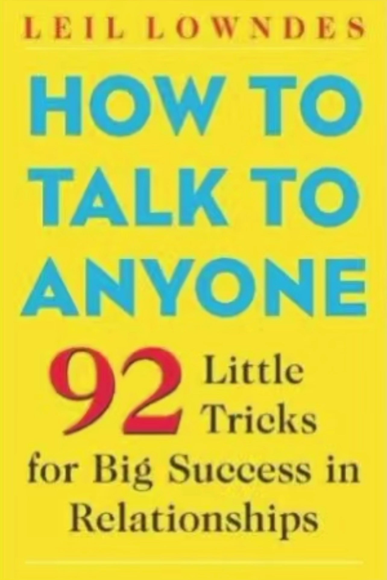 How to Talk to Anyone: 92 Little Tricks for Big Success in Relationships