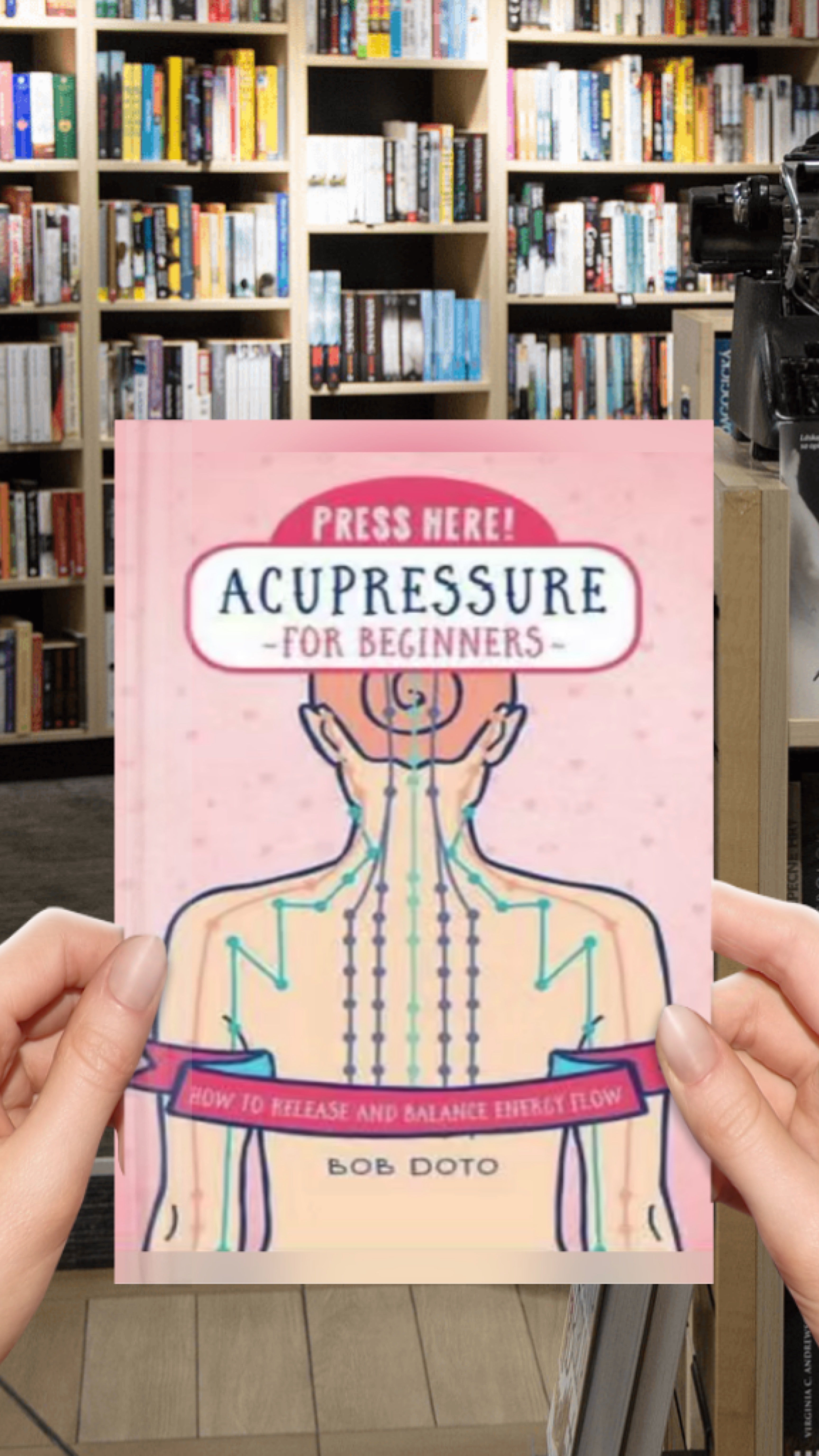 Press Here! Acupressure for Beginners : How to Release and Balance Energy Flow