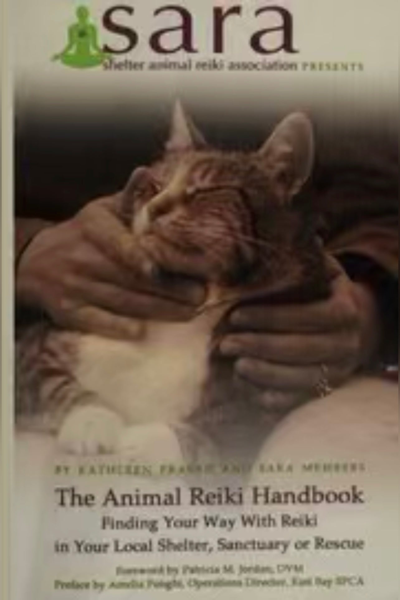 The Animal Reiki Handbook - Finding Your Way With Reiki in Your Local Shelter, Sanctuary or Rescue