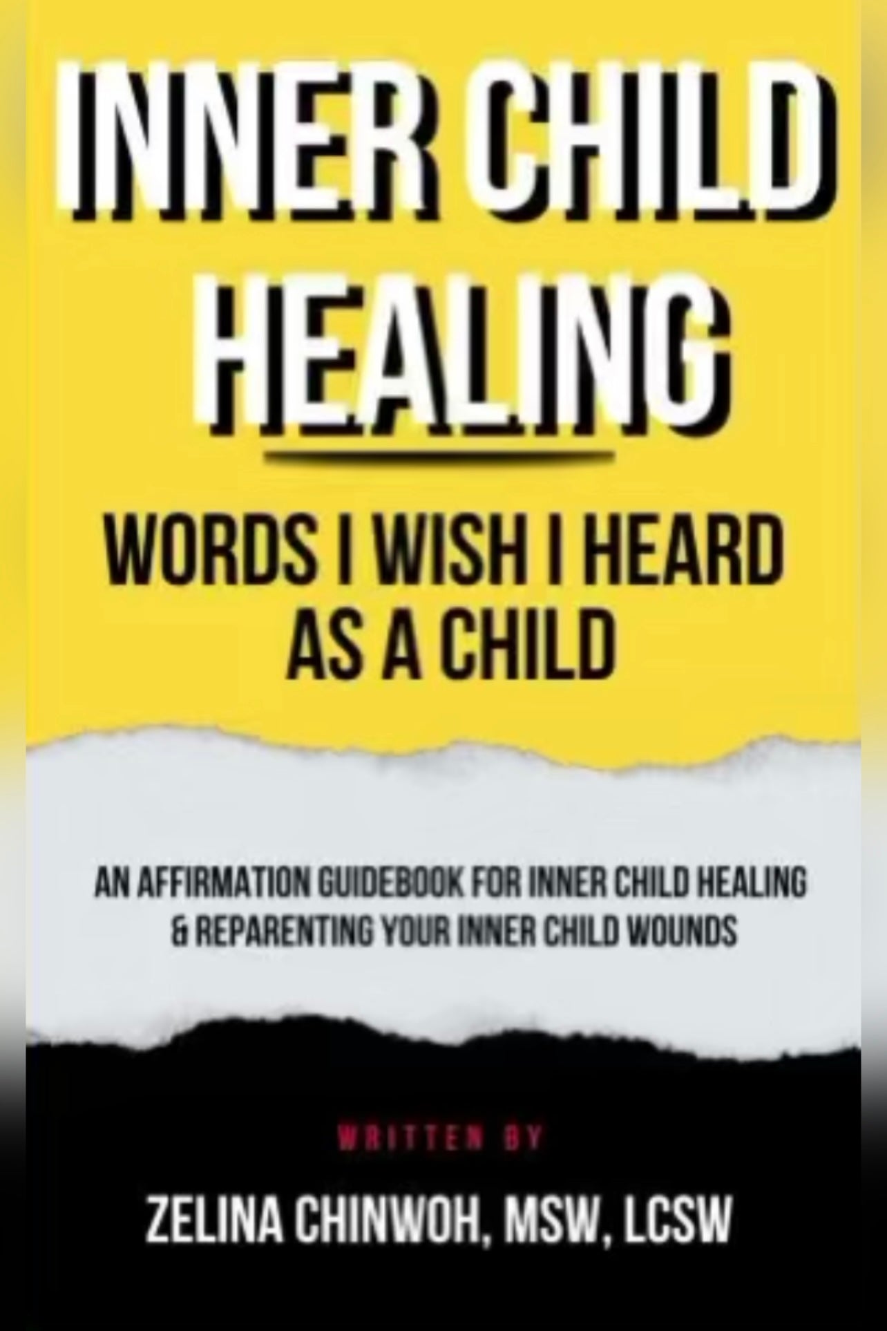 Inner Child Healing: Words I Wish I Heard As A Child: An Affirmation Guidebook for Inner Child Healing & Reparenting Your Inner Child Wounds