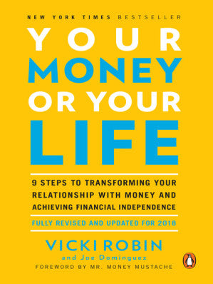 Your Money or Your Life - 9 Steps to Transforming Your Relationship with Money