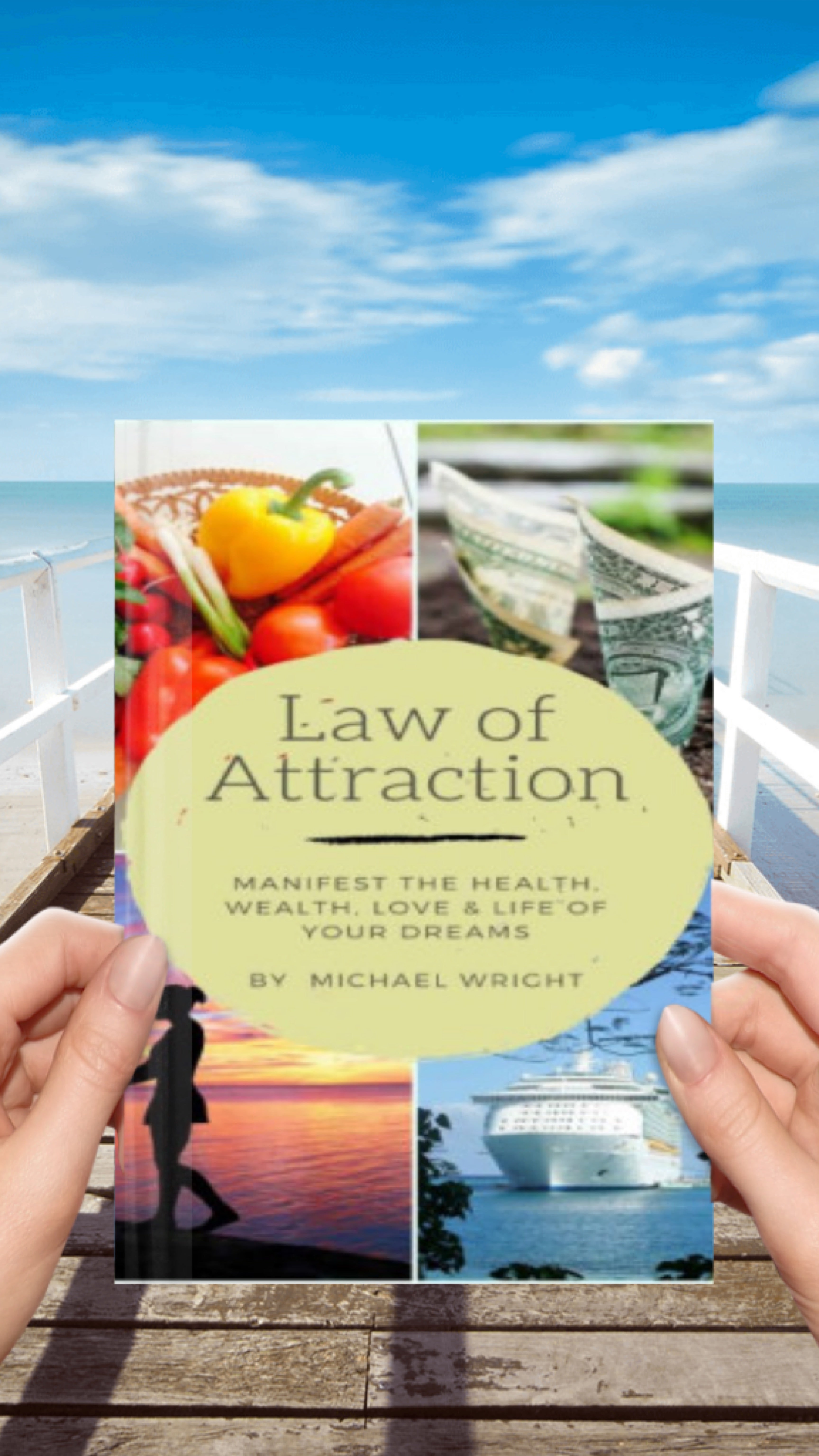 Law of Attraction: Manifest the Health, Wealth, Love & Life of Your Dreams