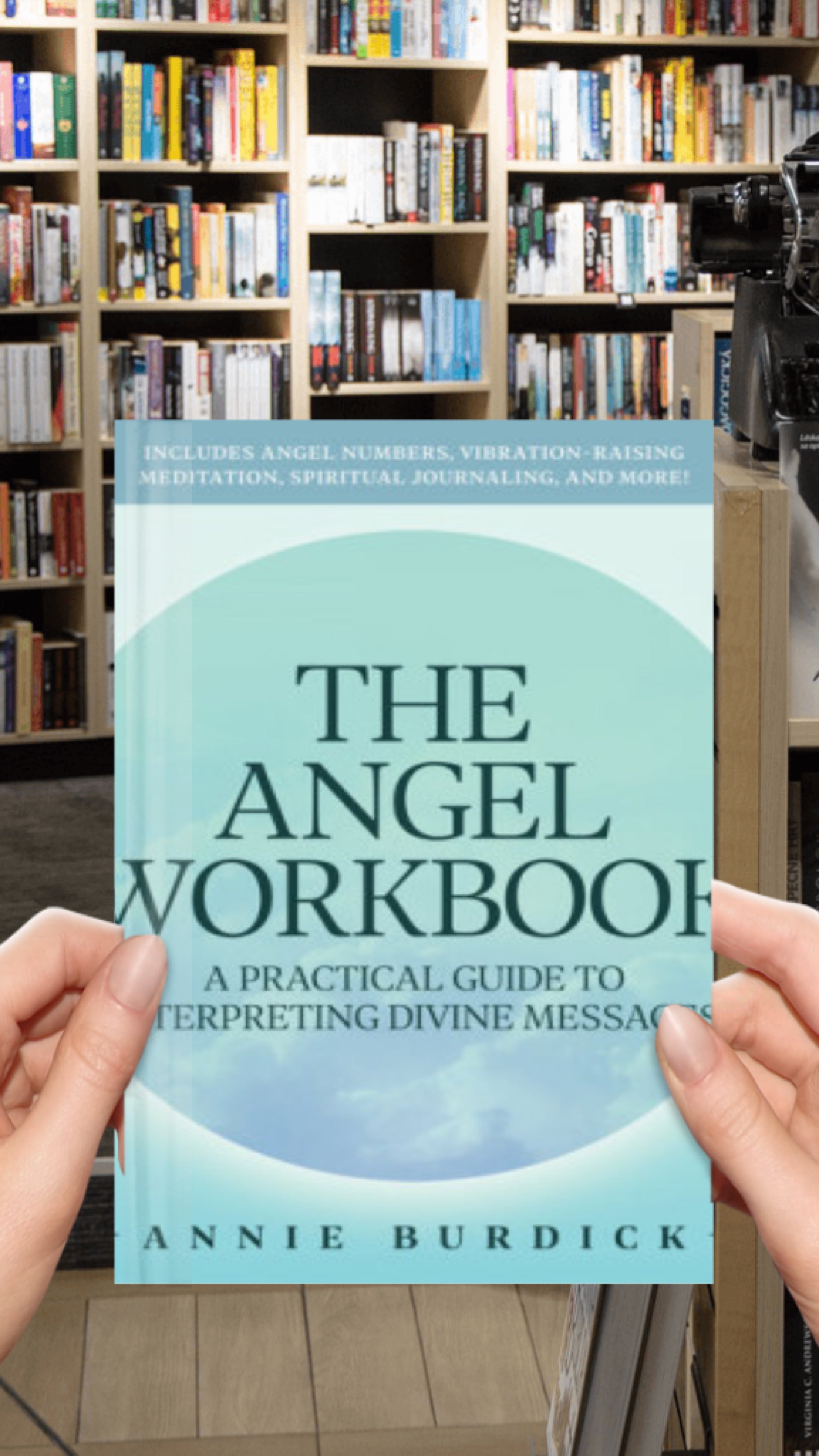 The Angel Workbook: A Practical Guide to Interpreting Divine Messages