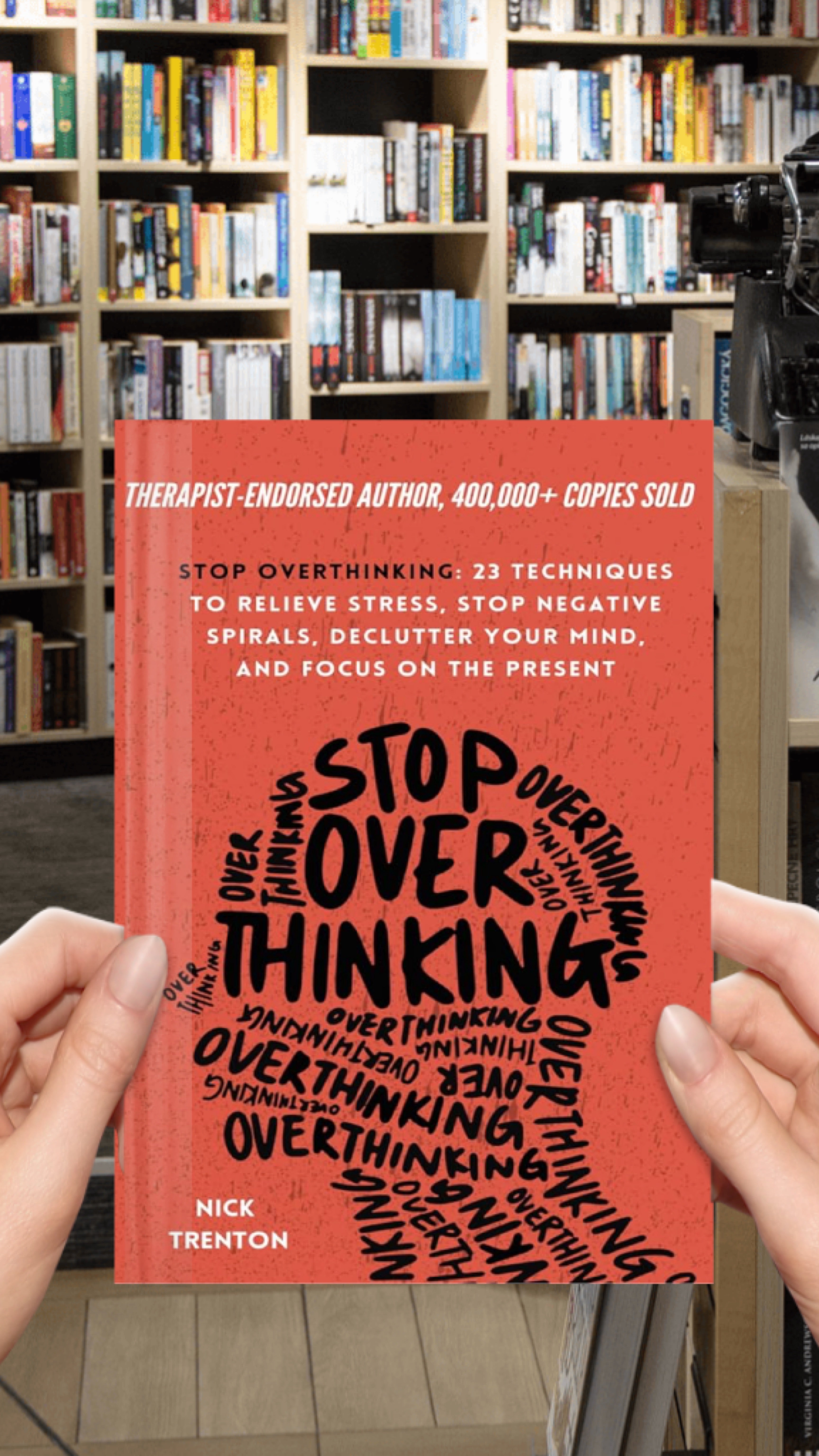 Stop Overthinking: 23 Techniques to Relieve Stress, Stop Negative Spirals, Declutter Your Mind, and Focus on the Present