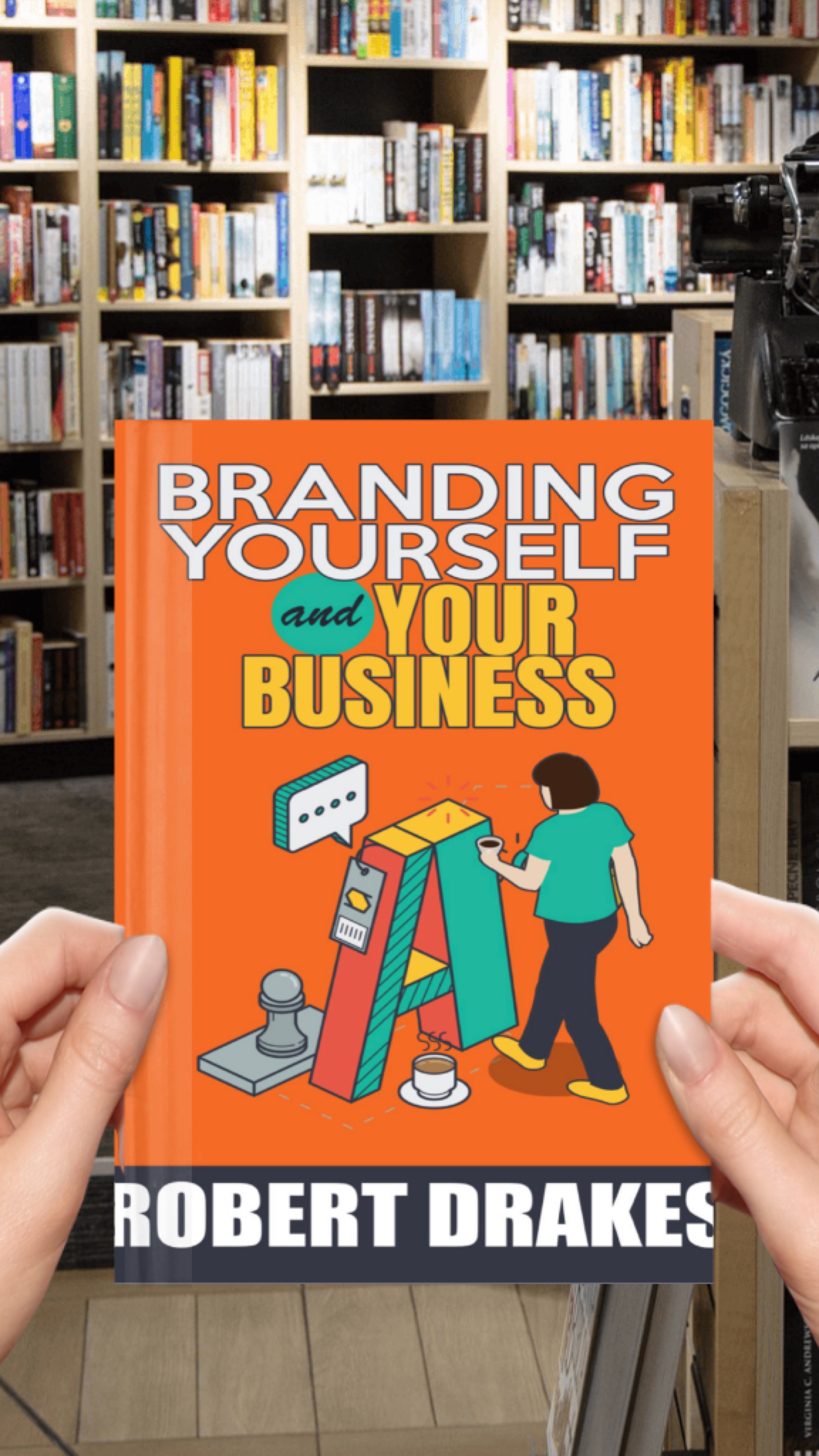 BRANDING YOURSELF AND YOUR BUSINESS