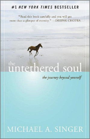 The Untethered Soul: The Journey Beyond Yourself