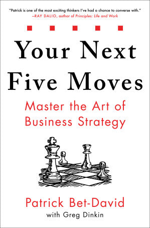 Your Next Five Moves: Master the Art of Business Strategy