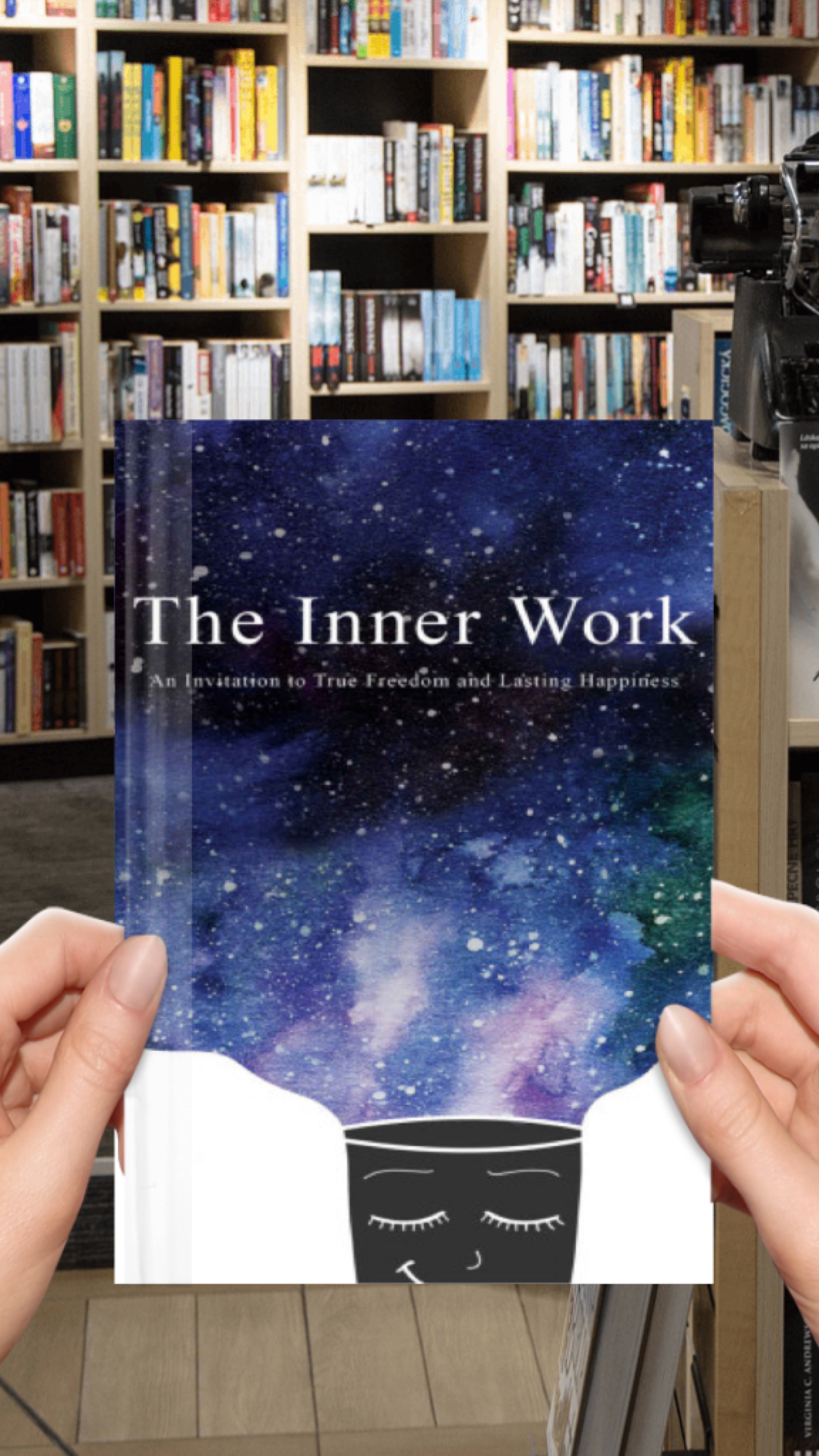 The Inner Work: An Invitation to True Freedom and Lasting Happiness