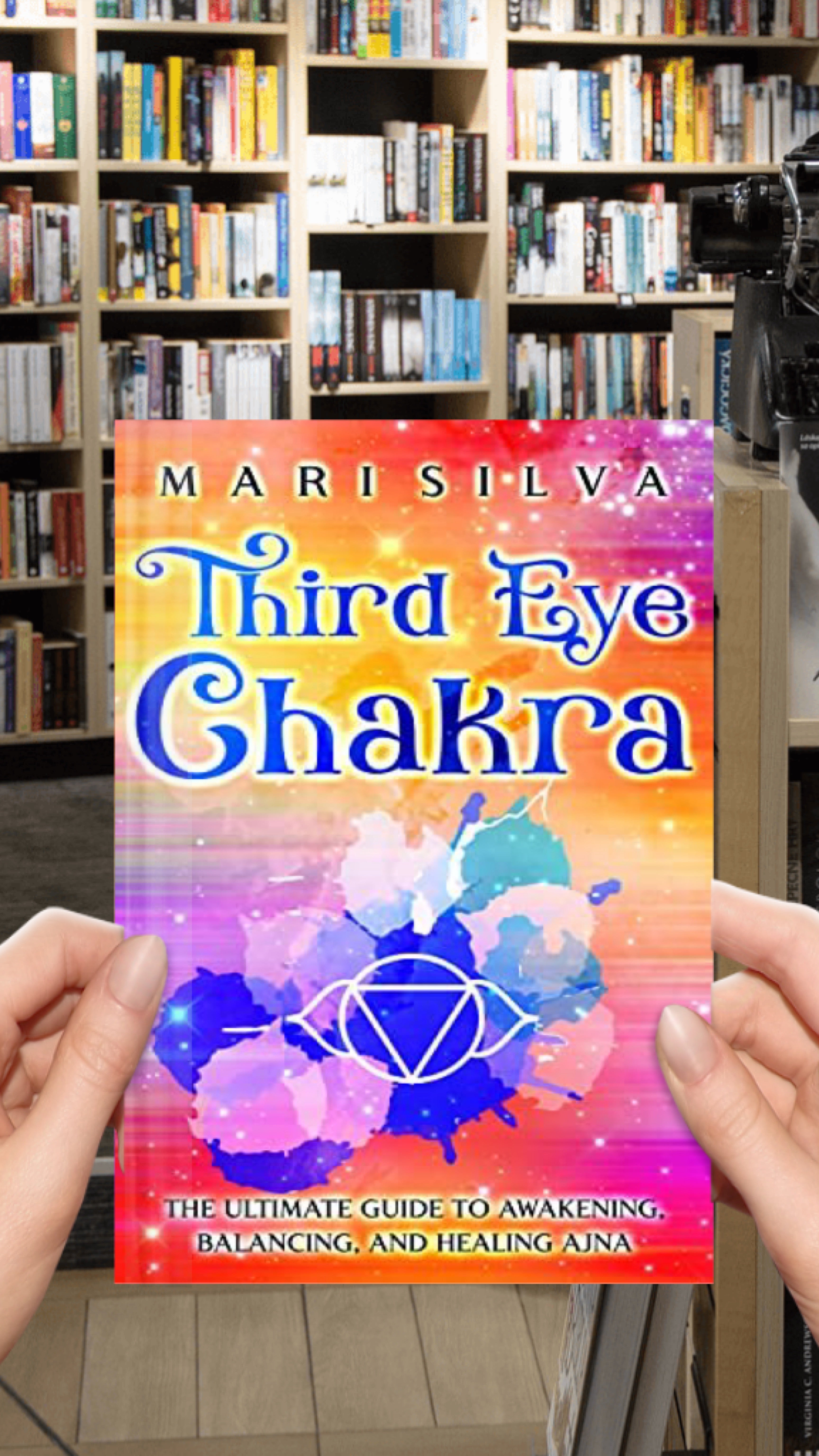 Third Eye Chakra: The Ultimate Guide to Awakening, Balancing, and Healing Ajna (The Seven Chakras)