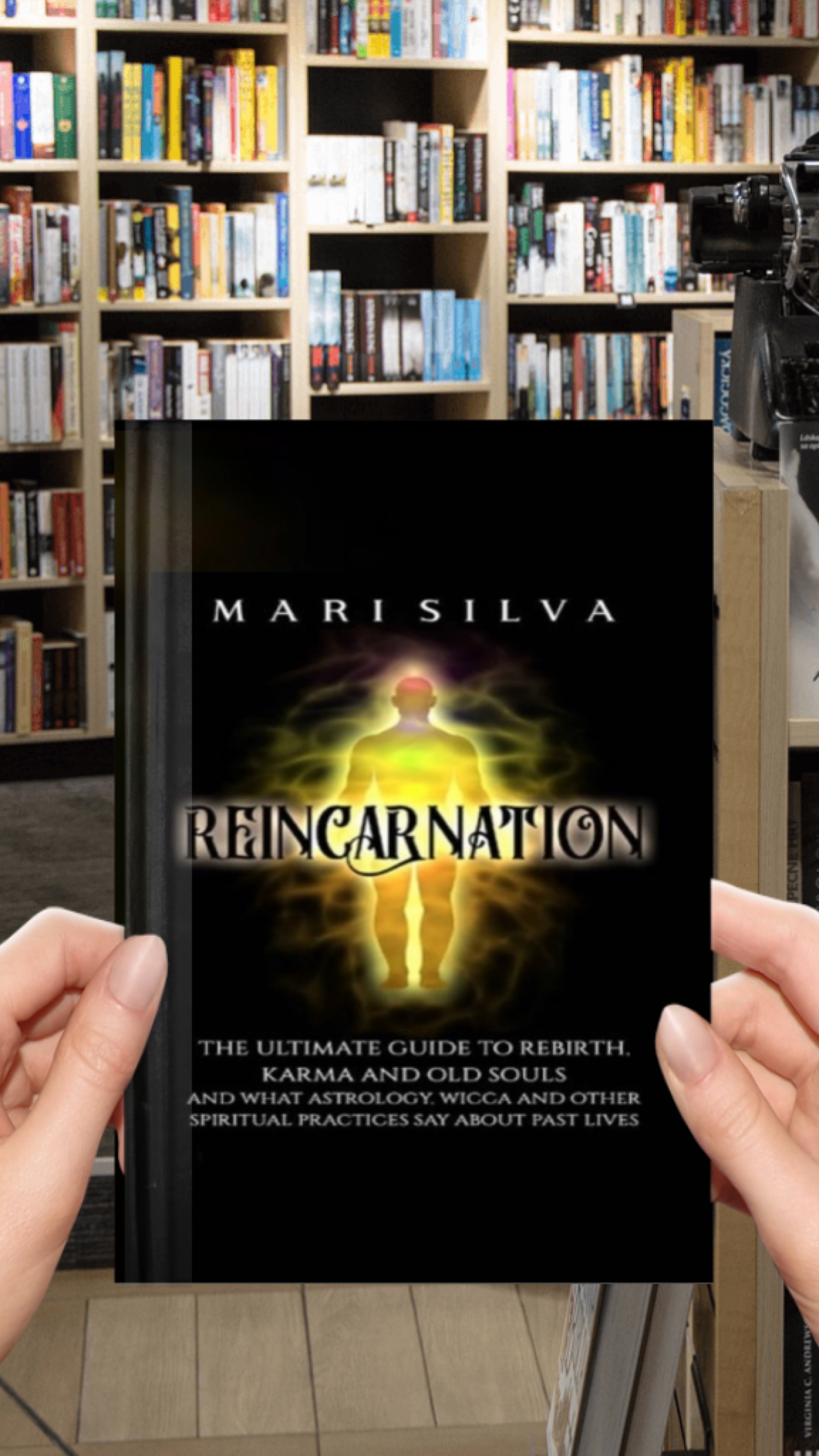 Reincarnation: The Ultimate Guide to Rebirth, Karma and Old Souls and What Astrology, Wicca and Other Spiritual Practices Say About Past Lives