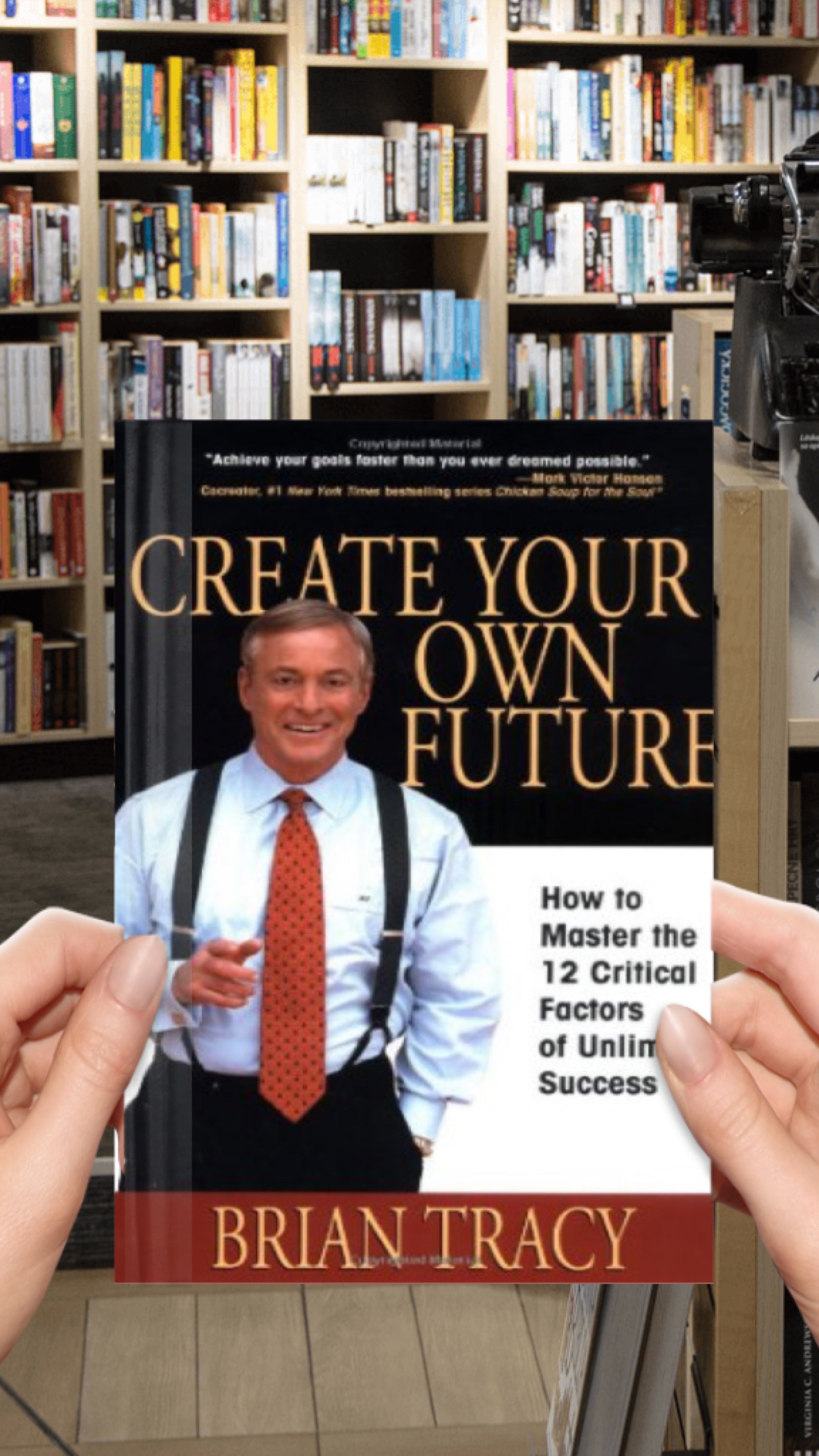 Create Your Own Future: How to Master the 12 Critical Factors of Unlimited Success