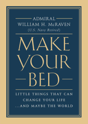 Make your bed: little things that can change your life ... and maybe the world