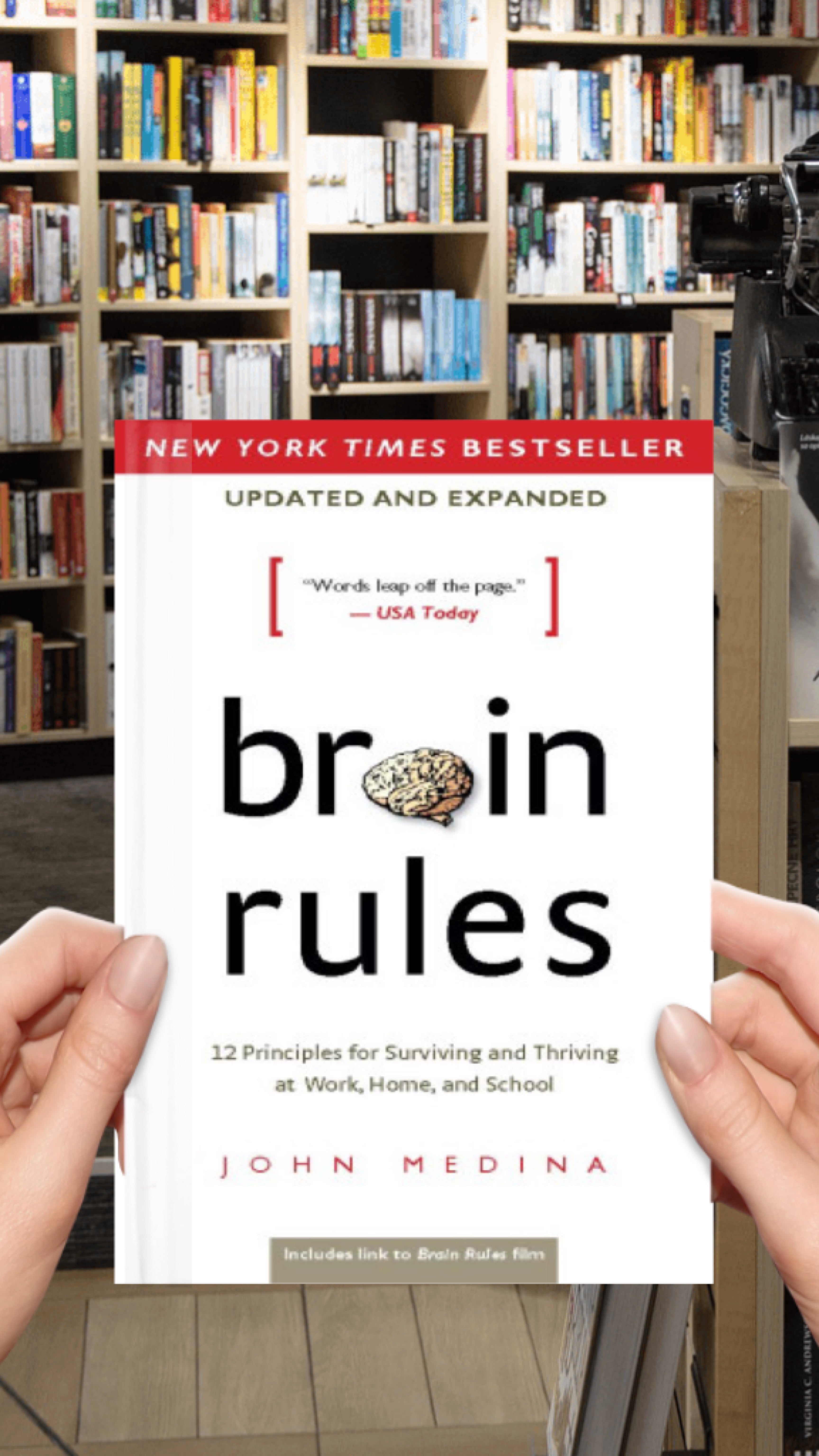 Brain Rules (Updated and Expanded): 12 Principles for Surviving and Thriving at Work, Home, and School