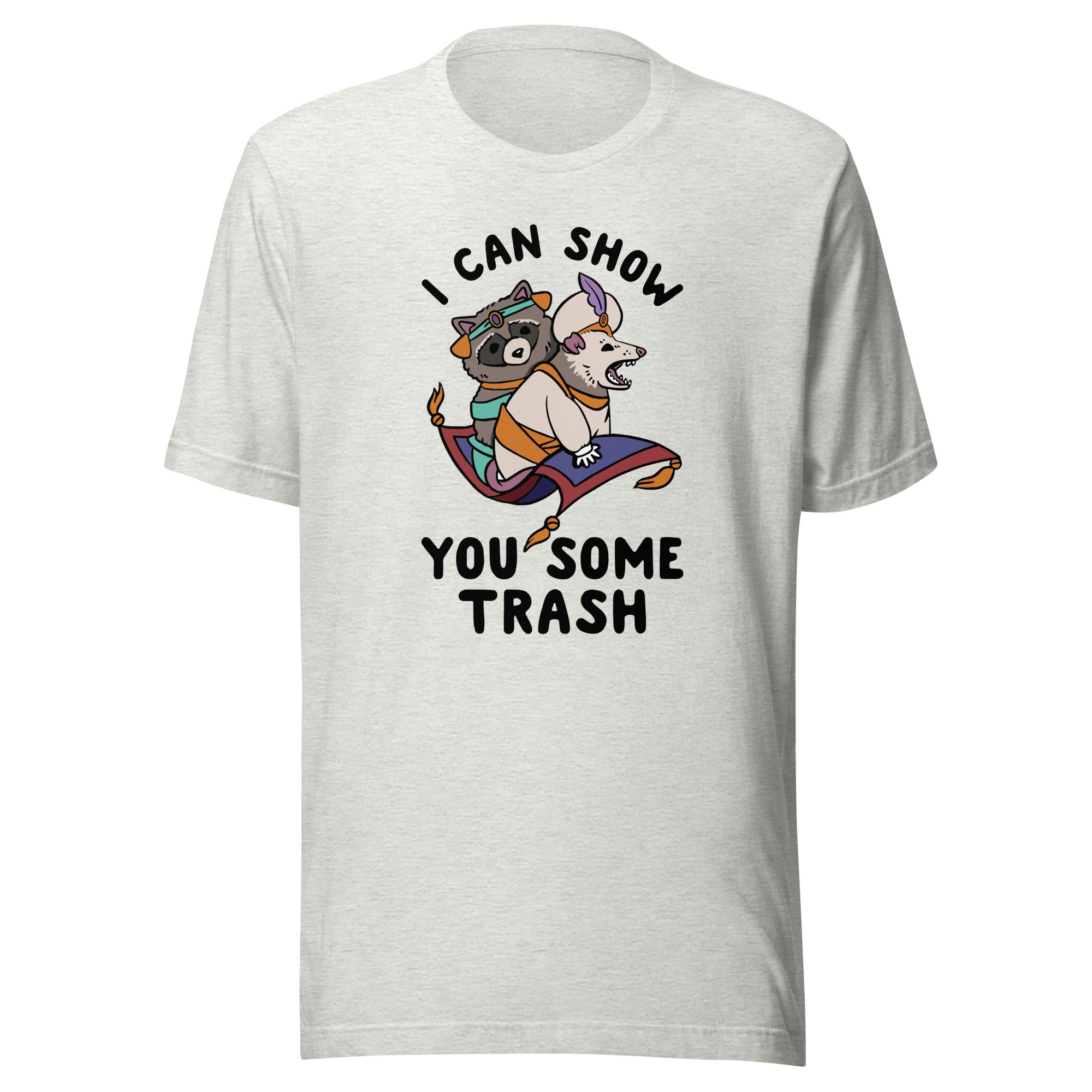 I can show you some trash Unisex t-shirt