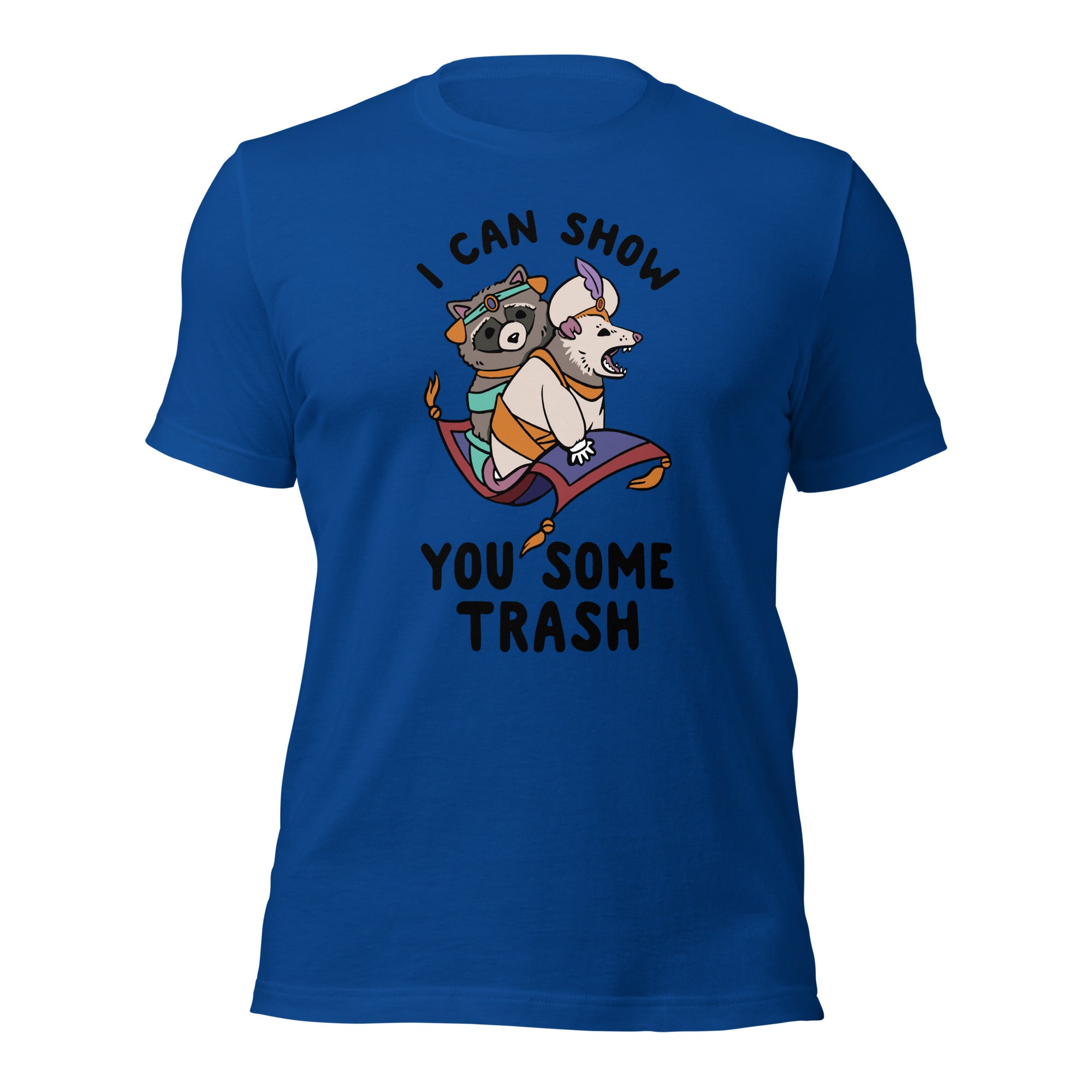 I can show you some trash Unisex t-shirt